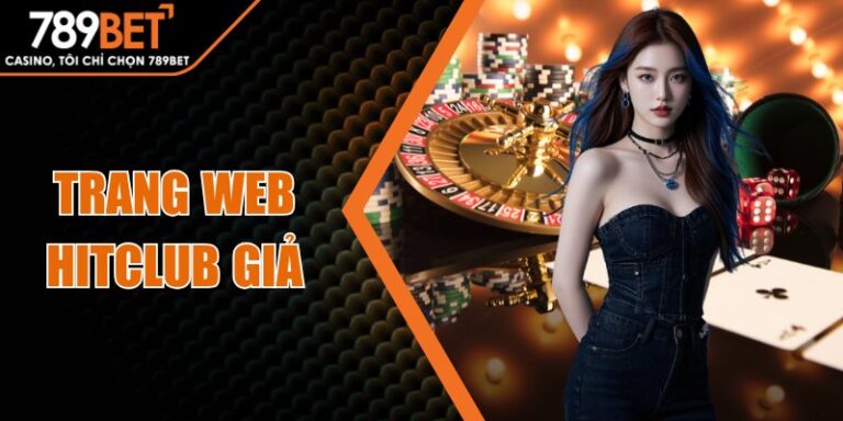 Cách Phát Hiện Trang Web Hitclub Giả Để Tránh Mất Tiền 8 Cách Phát Hiện Trang Web Hitclub Giả Để Tránh Mất Tiền